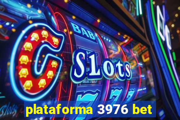 plataforma 3976 bet